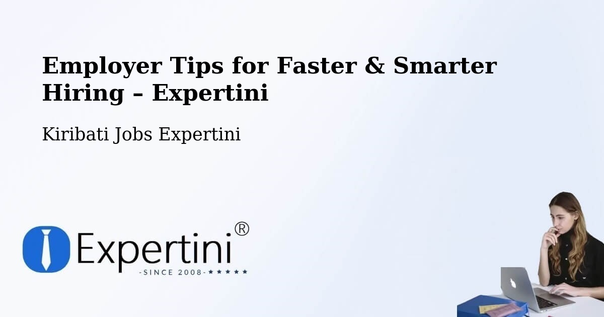 Employer Tips for Hiring & Recruitment – Kiribati - Kiribati Jobs Expertini