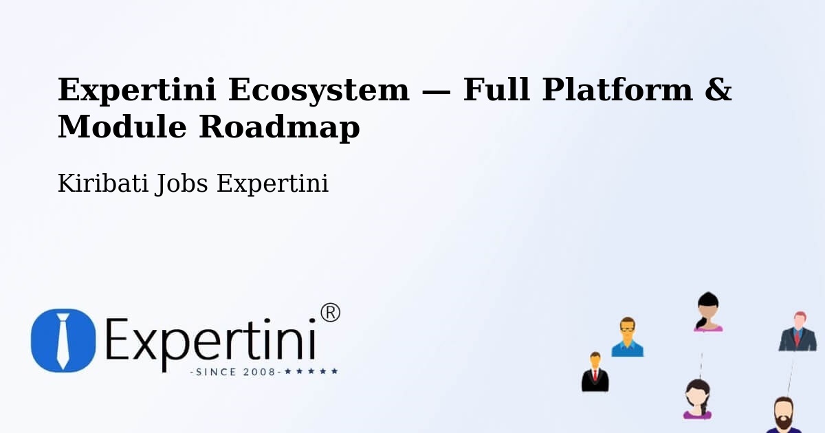Expertini Ecosystem — Full Platform & Module Roadmap – Kiribati