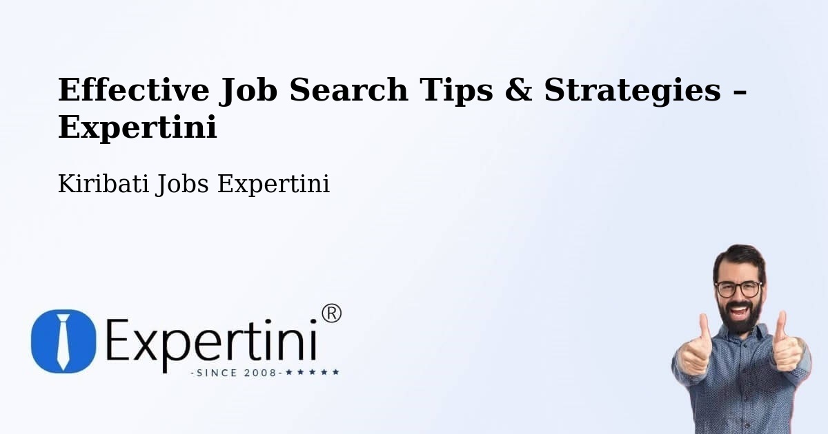 Job Search Tips & Strategies for Job Seekers – Kiribati - Kiribati Jobs Expertini