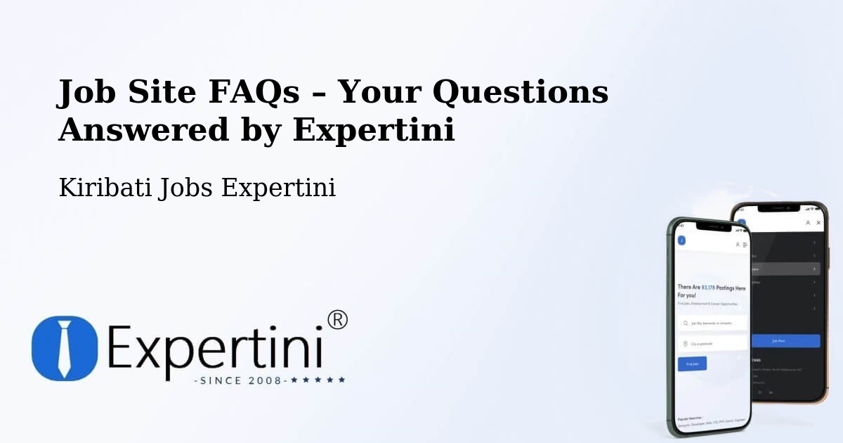 Job Site FAQs – Frequently Asked Questions – Kiribati - Kiribati Jobs Expertini