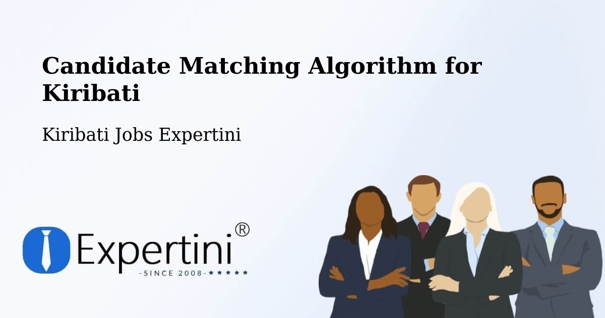 Candidate Matching Algorithm for Kiribati - Kiribati Jobs Expertini