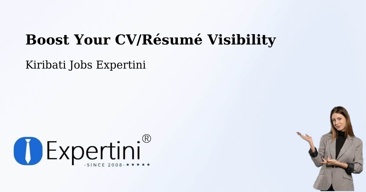 Boost Your CV/Résumé Visibility - Kiribati Jobs Expertini