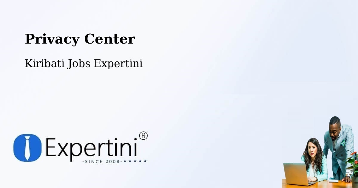 Privacy Center - Kiribati Jobs Expertini