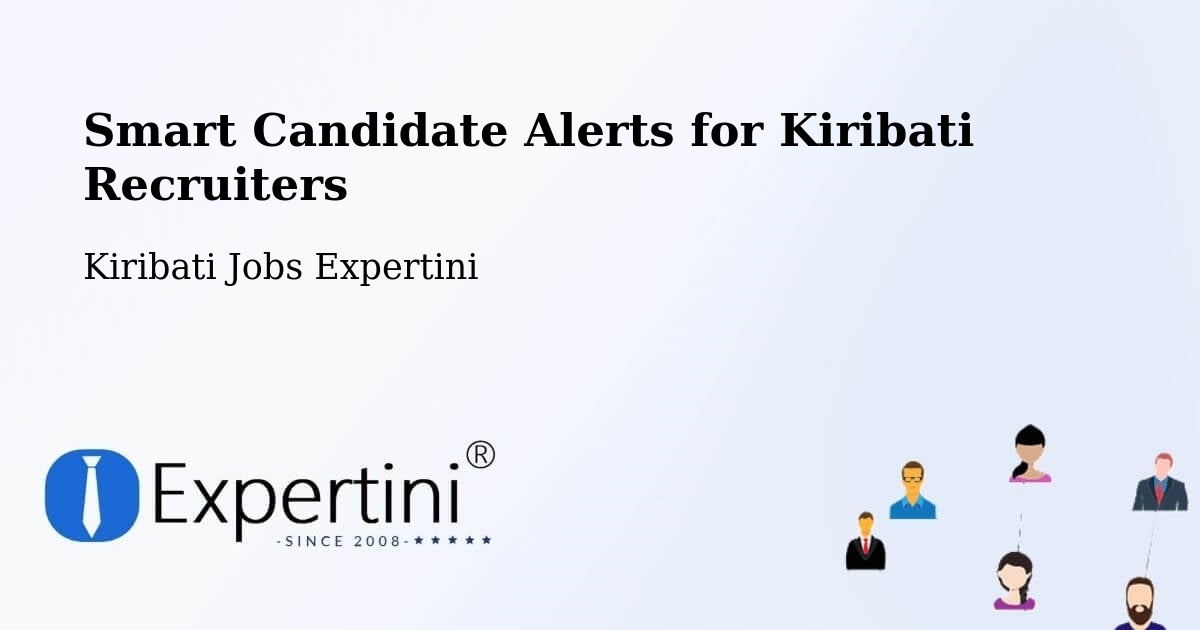 Smart Candidate Alerts for Kiribati Recruiters - Kiribati Jobs Expertini