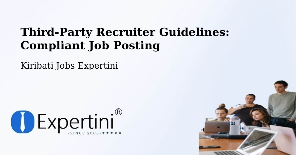 Third-Party Recruiter Guidelines: Compliant Job Posting - Kiribati Jobs Expertini
