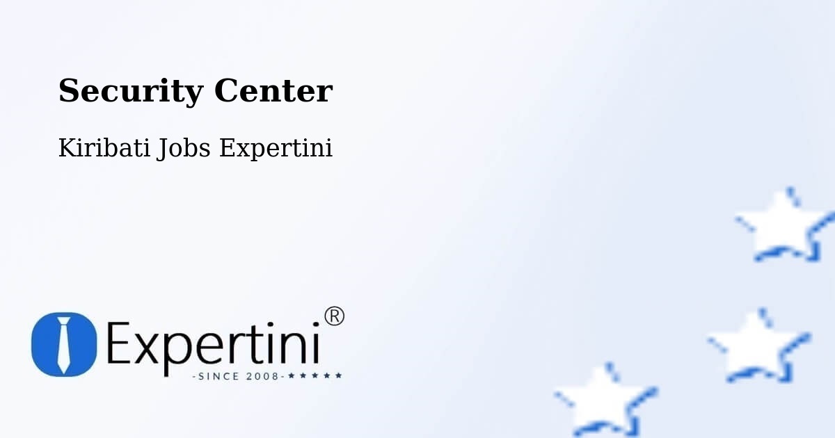 Security & Compliance – Kiribati - Kiribati Jobs Expertini